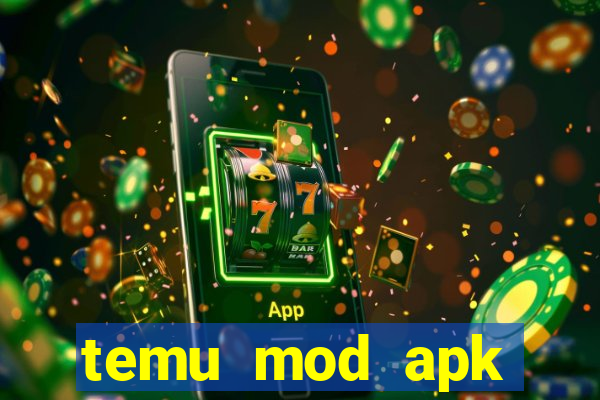 temu mod apk unlimited money